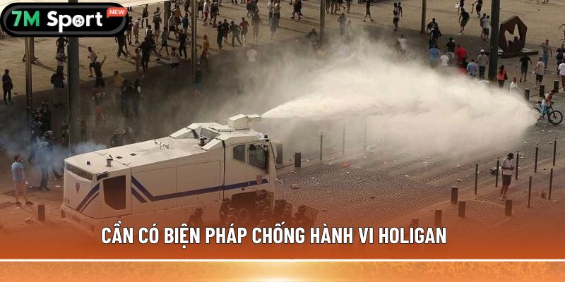 Holigan trong bóng đá được hiểu như thế nào cho đúng? 6 Cần có biện pháp chống hành vi holigan