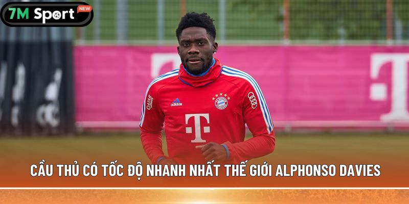 5 cầu thủ có tốc độ nhanh nhất thế giới, khiến bạn kinh ngạc 5 Cầu thủ có tốc độ nhanh nhất thế giới Alphonso Davies