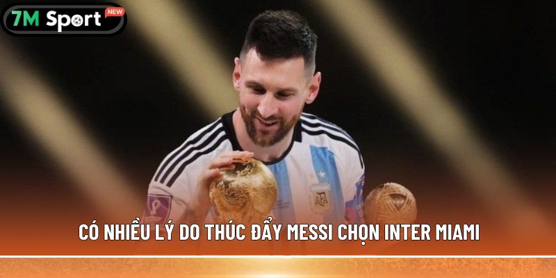 Messi đang thi đấu cho đội bóng nào? Cập nhật mới nhất 5 co nhieu ly do thuc day messi chon inter miami 2