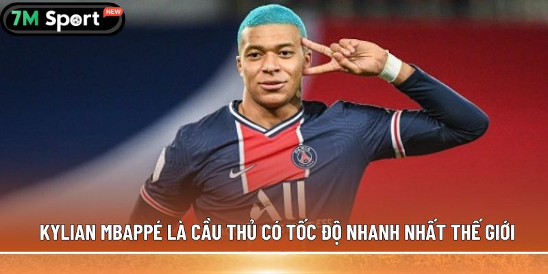 5 cầu thủ có tốc độ nhanh nhất thế giới, khiến bạn kinh ngạc 4 Kylian Mbappé là cầu thủ có tốc độ nhanh nhất thế giới
