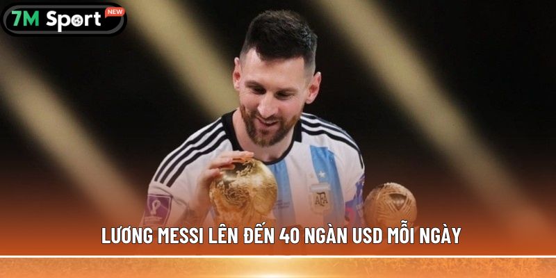 Lương Messi - Bí mật về con số khiến thế giới bóng đá chấn động 4 Lương Messi lên đến 40 ngàn USD mỗi ngày
