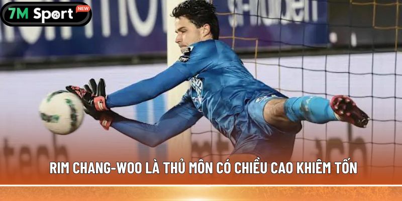 5 thủ môn lùn nhất thế giới có thể bạn chưa biết 5 Rim Chang-Woo là thủ môn có chiều cao khiêm tốn