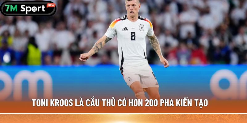 Top 5 cầu thủ kiến tạo nhiều nhất thế giới hiện nay 6 Toni Kroos là cầu thủ có hơn 200 pha kiến tạo