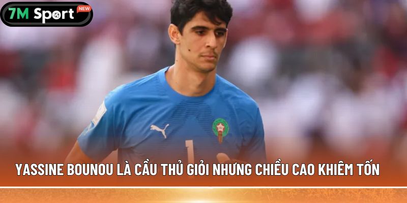 5 thủ môn lùn nhất thế giới có thể bạn chưa biết 6 Yassine Bounou là cầu thủ giỏi nhưng chiều cao khiêm tốn